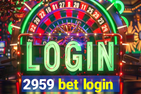 2959 bet login